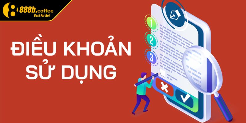 Điều Khoản Sử Dụng 1 Tổng quan về điều khoản sử dụng 888B