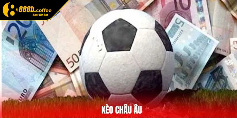 Lưu ý khi soi kèo châu Âu 888B