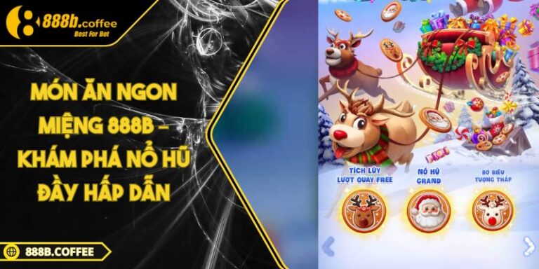 Món Ăn Ngon Miệng 888B – Khám Phá Nổ Hũ Đầy Hấp Dẫn